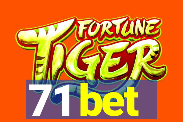 71 bet