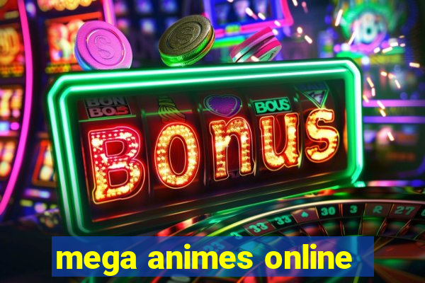 mega animes online