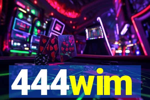 444wim