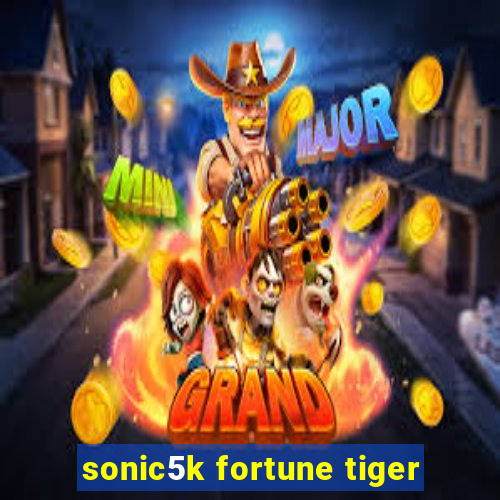 sonic5k fortune tiger