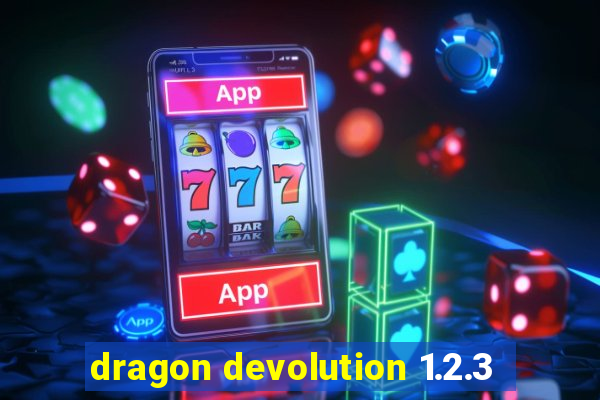 dragon devolution 1.2.3