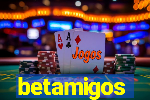 betamigos