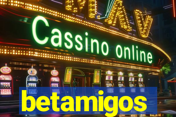 betamigos