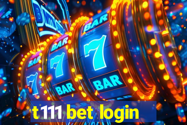 t111 bet login