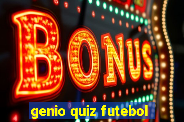 genio quiz futebol