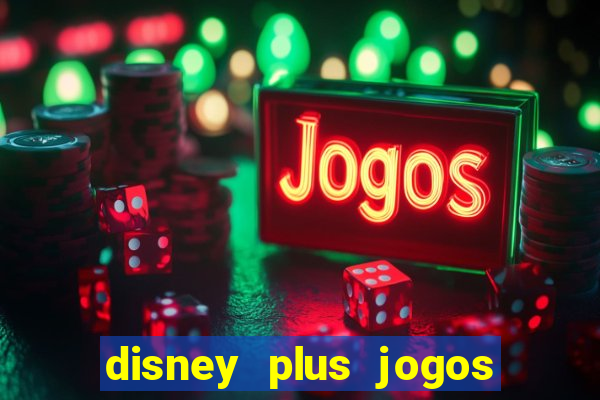 disney plus jogos de futebol