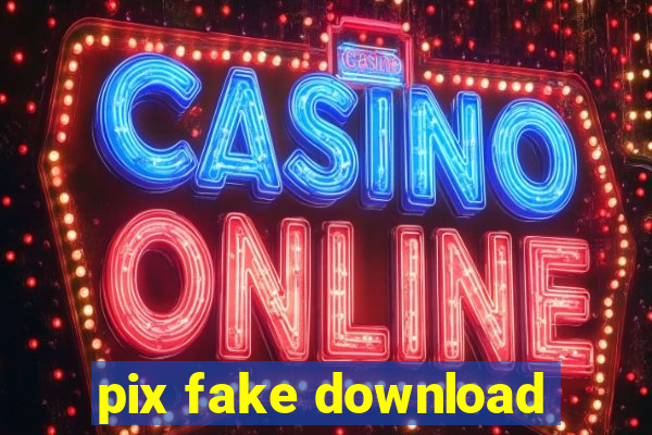 pix fake download