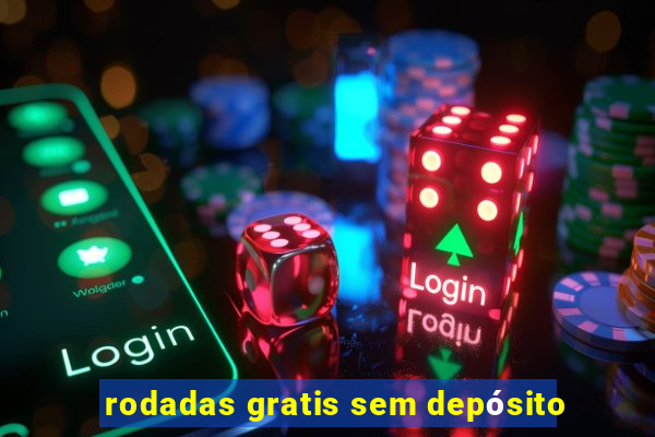 rodadas gratis sem depósito