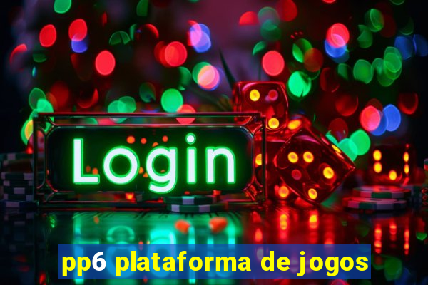 pp6 plataforma de jogos