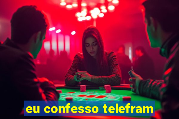 eu confesso telefram