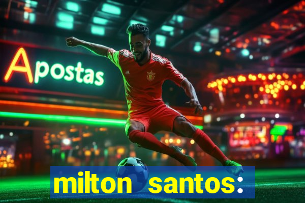 milton santos: biografia resumo