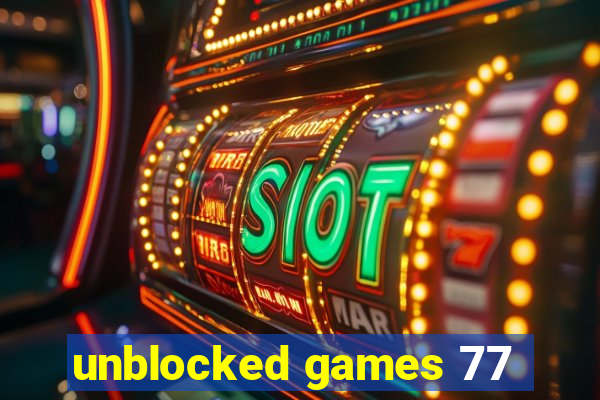 unblocked games 77