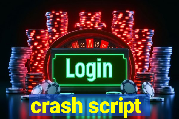 crash script