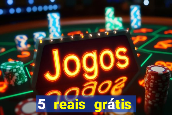 5 reais grátis para apostar cassino