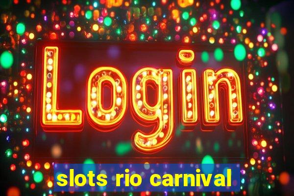 slots rio carnival