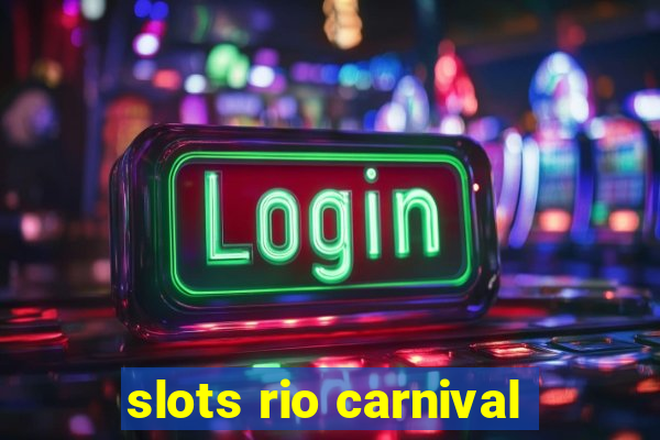 slots rio carnival