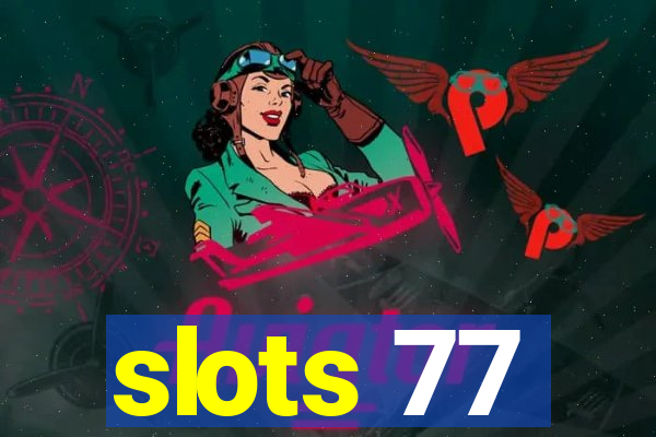 slots 77