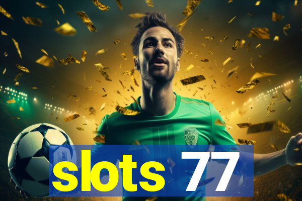 slots 77