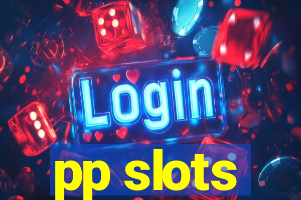 pp slots