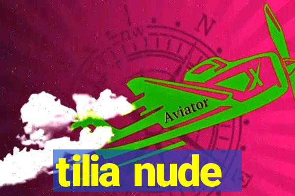 tilia nude