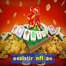 assistir nfl ao vivo gratis