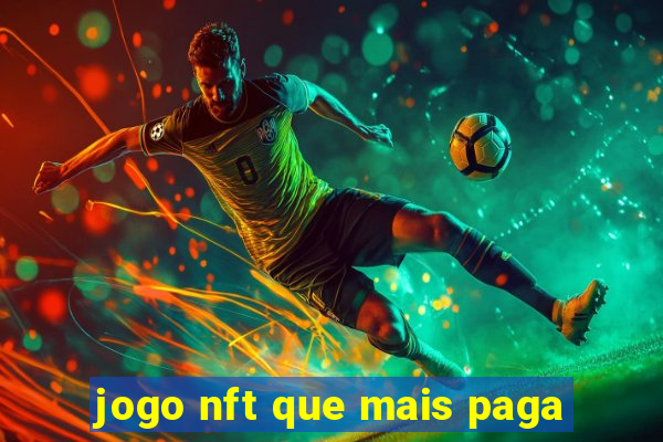 jogo nft que mais paga