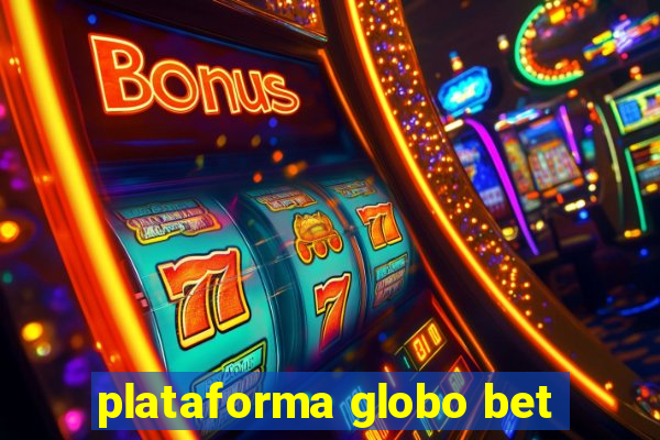 plataforma globo bet