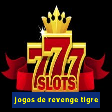 jogos de revenge tigre