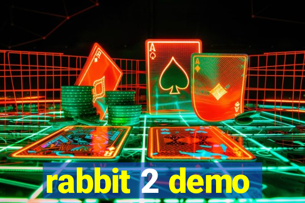 rabbit 2 demo