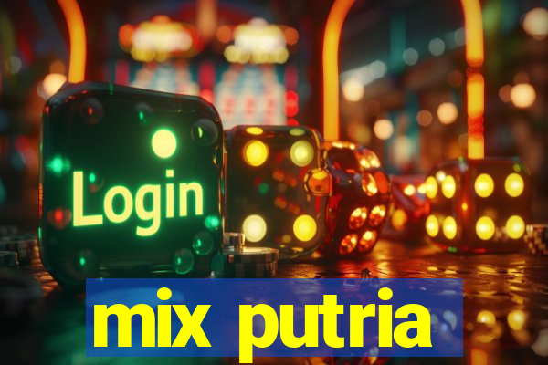 mix putria