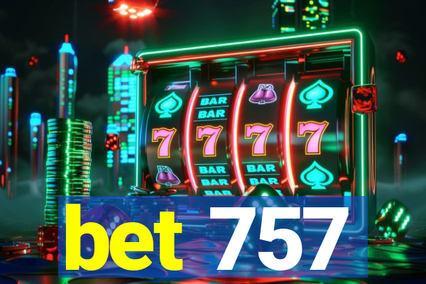 bet 757