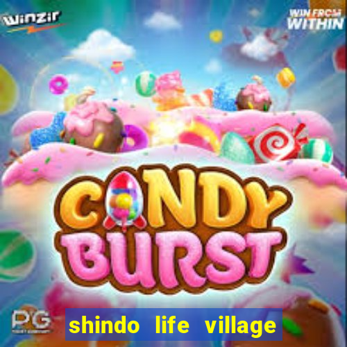 shindo life village blaze private server codes