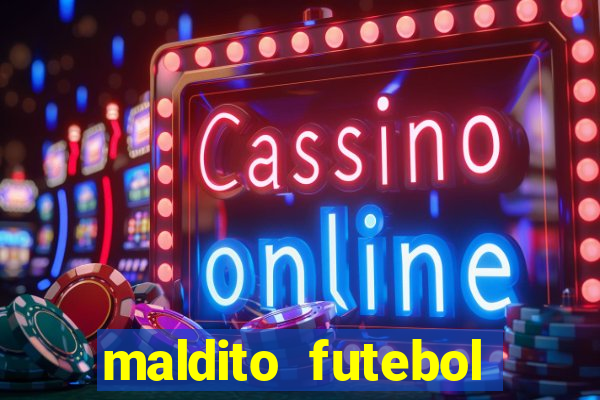 maldito futebol clube dublado download