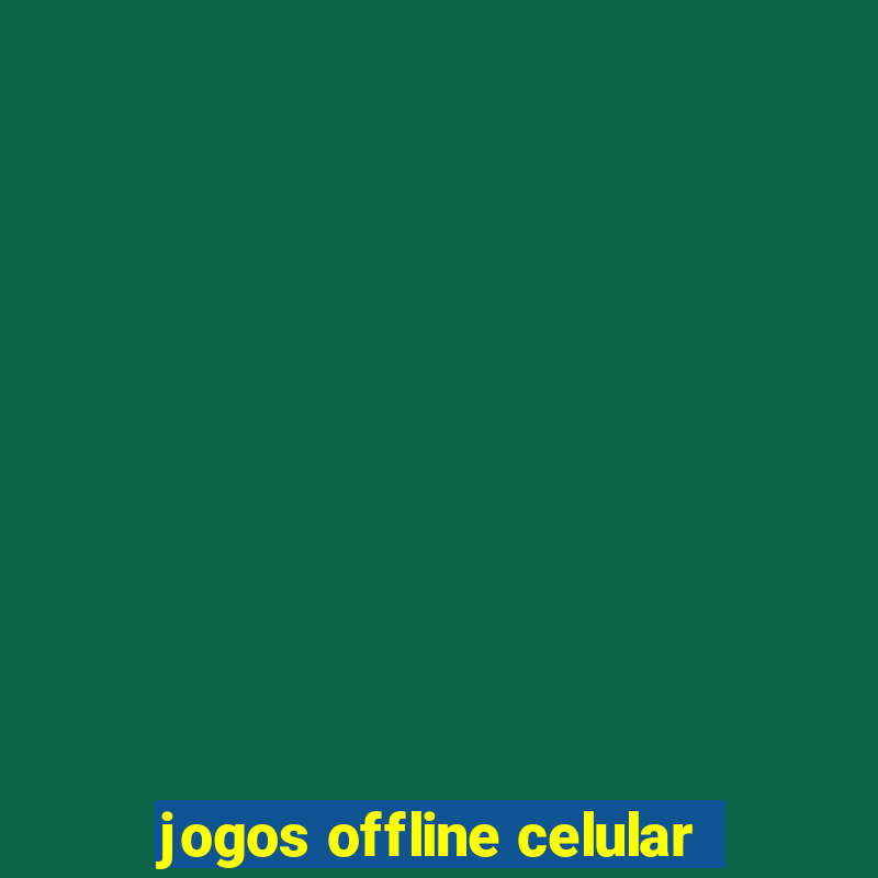 jogos offline celular