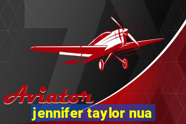 jennifer taylor nua