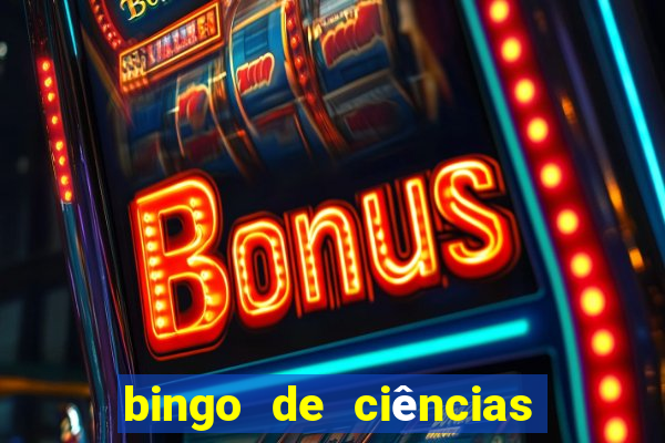 bingo de ciências 6 ano