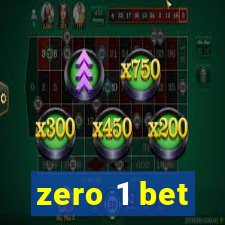 zero 1 bet