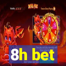 8h bet