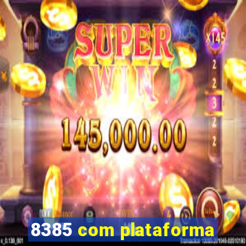 8385 com plataforma