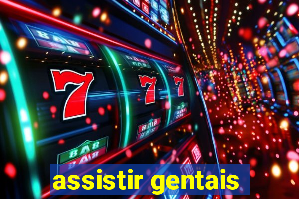 assistir gentais