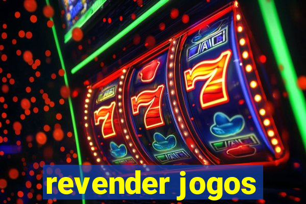 revender jogos