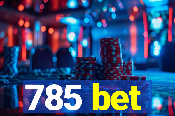 785 bet