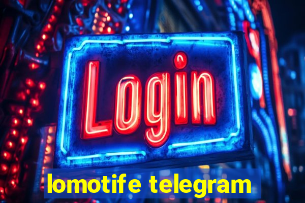 lomotife telegram