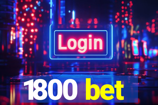 1800 bet