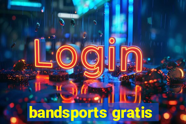 bandsports gratis