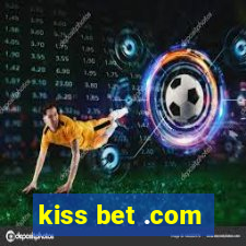 kiss bet .com