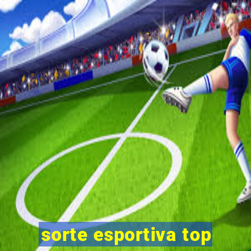 sorte esportiva top