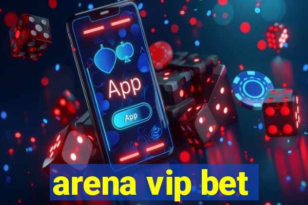 arena vip bet