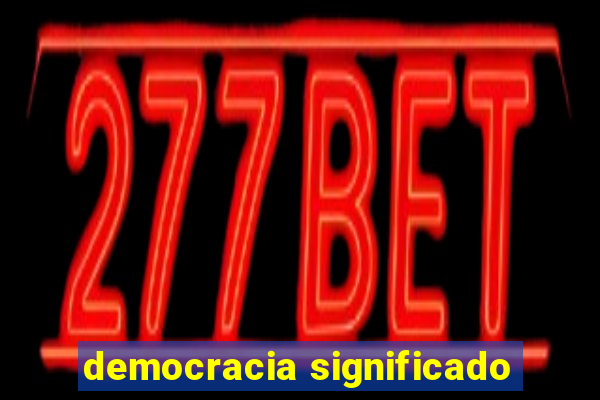 democracia significado