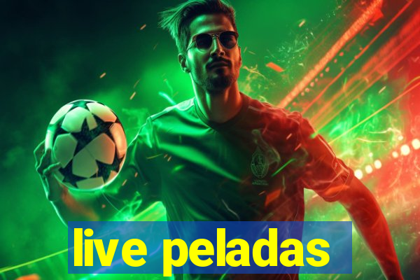 live peladas